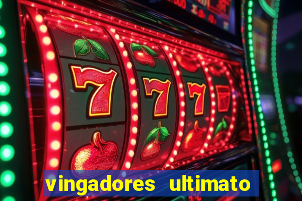 vingadores ultimato filme completo dublado online gratis